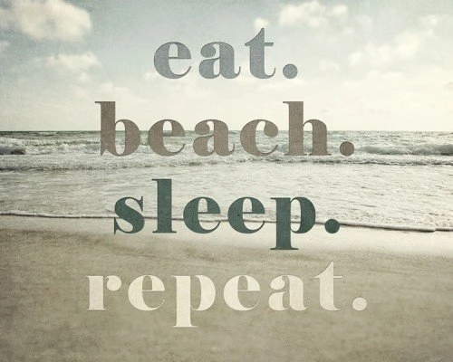 eat beach sleep repeat